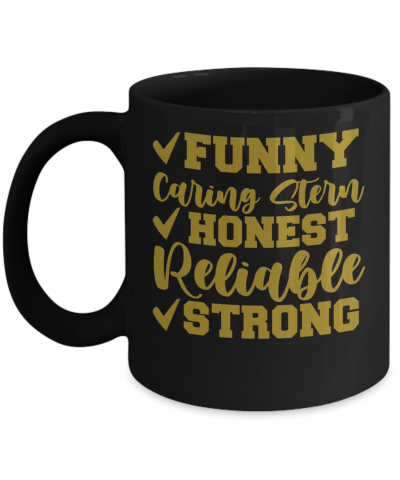 Dad: Funny, Caring Stern Honest Reliable Strong Black Coffee Mug