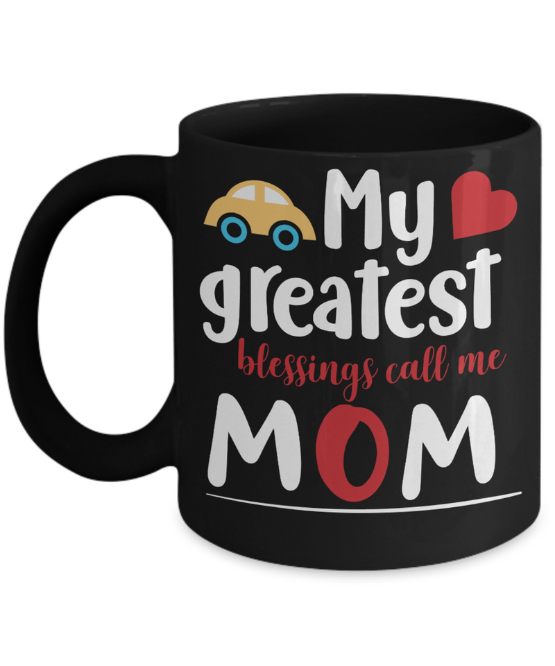 My Greatest Blessings Call Me Mom Coffee Mug