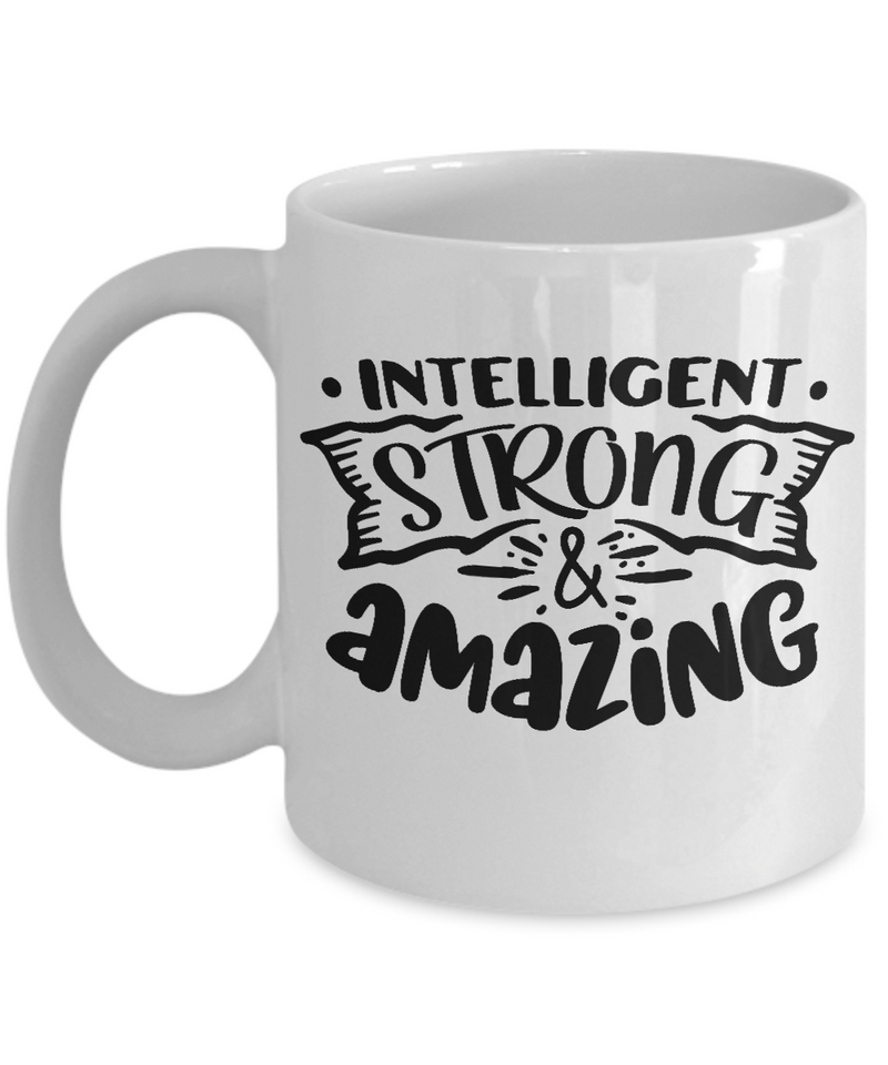 Intelligent Strong & Amazing White Mug