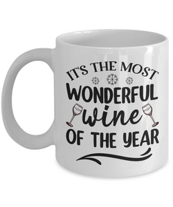 It's the Most Wonderful Wine of the Year White Mug