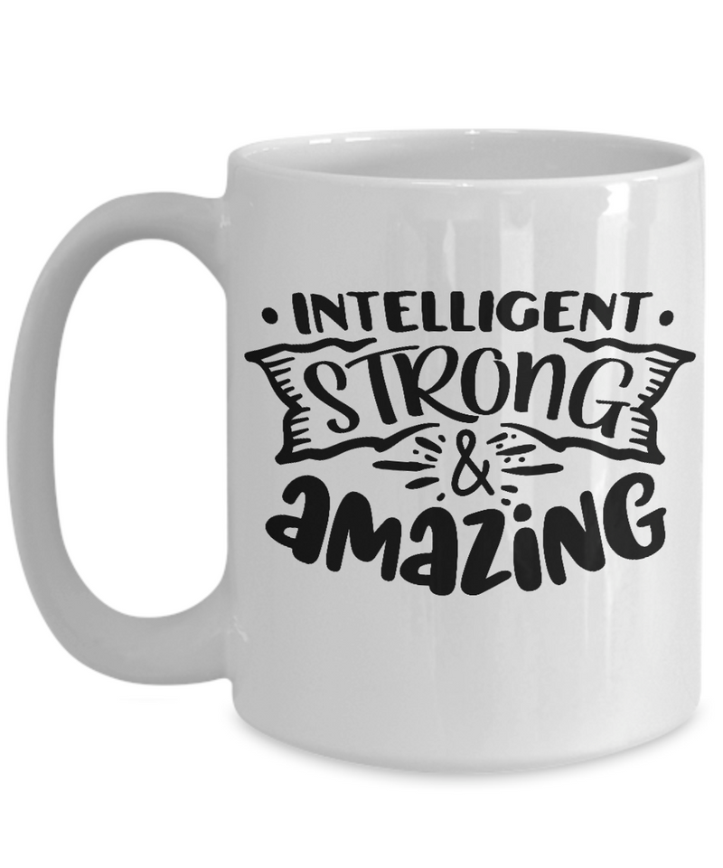 Intelligent Strong & Amazing White Mug