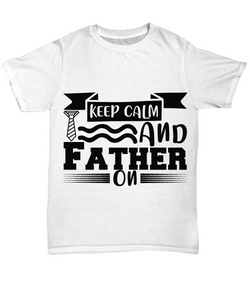 Keep Calm and Father On Tee