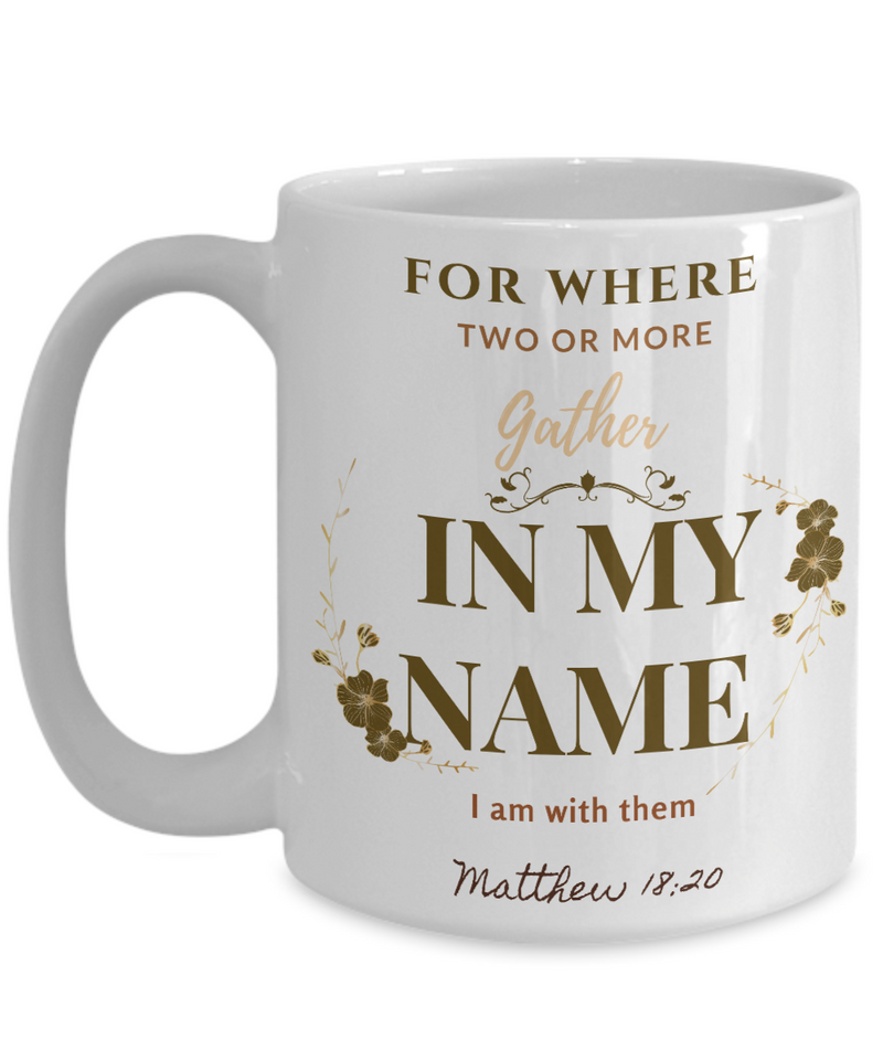 Matthew 18:20 Scripture Coffee Mug
