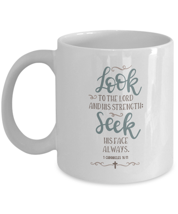 1 Chronicles 16-11 Scripture Coffee Mug