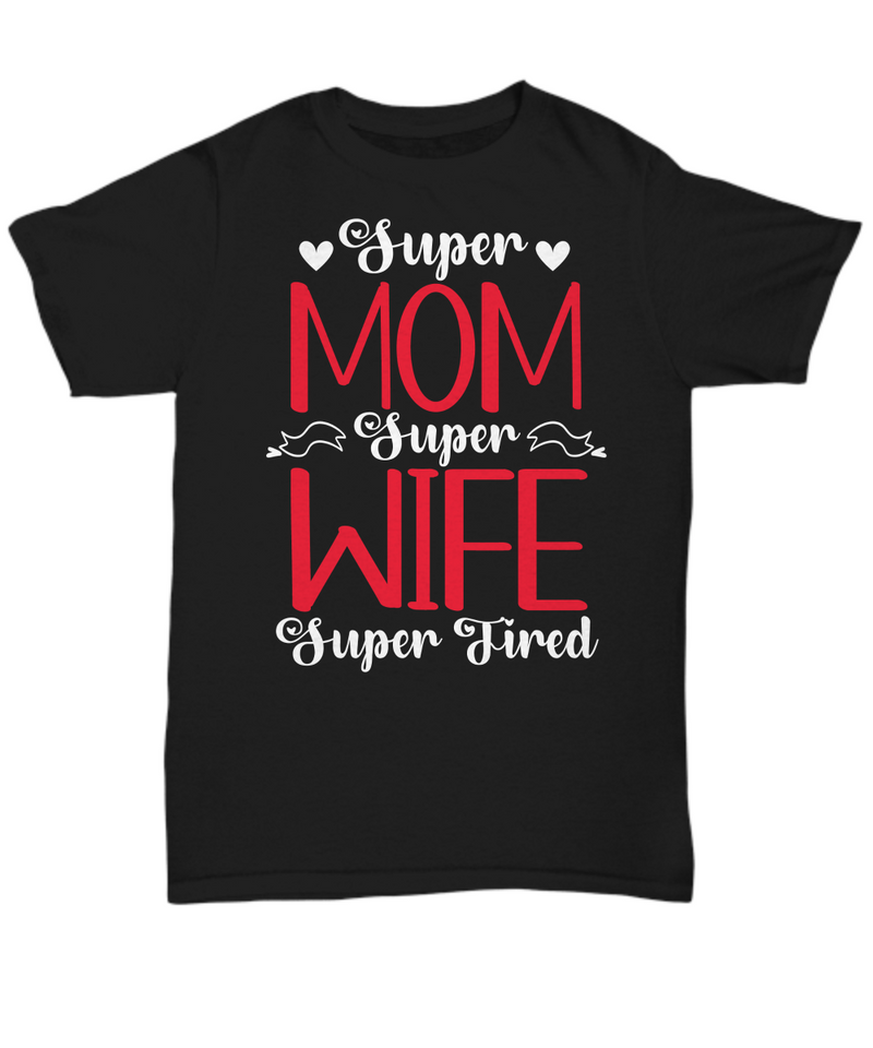 Super Mom, Super Wife T-shirt