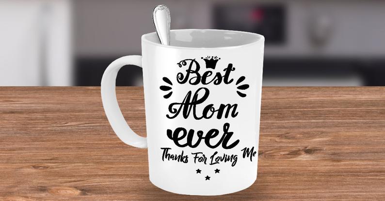 Best Mom Ever Mom White Gift for Mum Mother, Mommy, Mom, Mama Grandmother Mother's Day Gift Cute Coffee Mug Cup Tea Cup