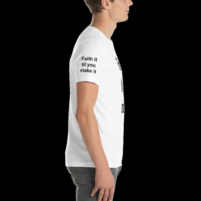 Faith It Till You Make It Faith, Christian, Christmas, Religious, Christianity, Faithful Word Of God, Bible Verse Motivational T-Shirt Tee