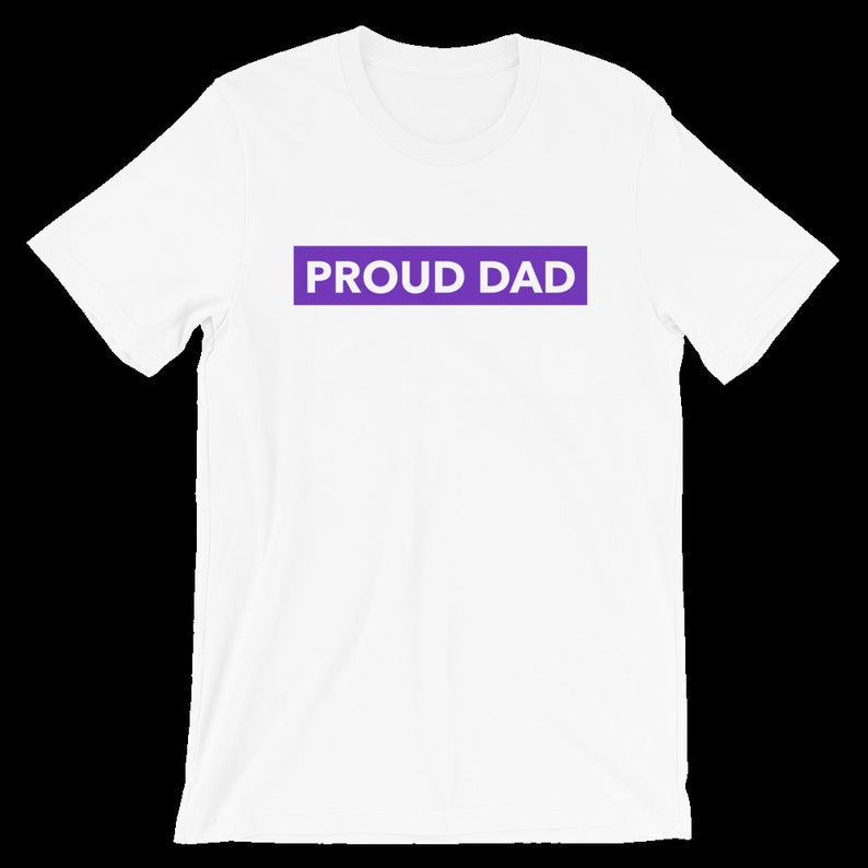 Proud Dad T-Shirt, Proud Dad Shirts, Father's Gift, Gift for Him, Proud Dad T Shirt, Proud Dad, A Proud Dad, Dad's Shirts