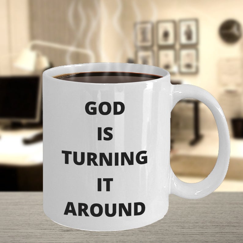 God Is Turning It Around Church, Religion, Bible, Around, Christmas, Easter, Love, Joy, Promise Ceramic Color Changing Magic Tea Coffee Cup