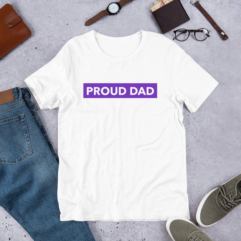 Proud Dad T-Shirt, Proud Dad Shirts, Father's Gift, Gift for Him, Proud Dad T Shirt, Proud Dad, A Proud Dad, Dad's Shirts