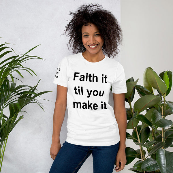 Faith It Till You Make It Faith, Christian, Christmas, Religious, Christianity, Faithful Word Of God, Bible Verse Motivational T-Shirt Tee