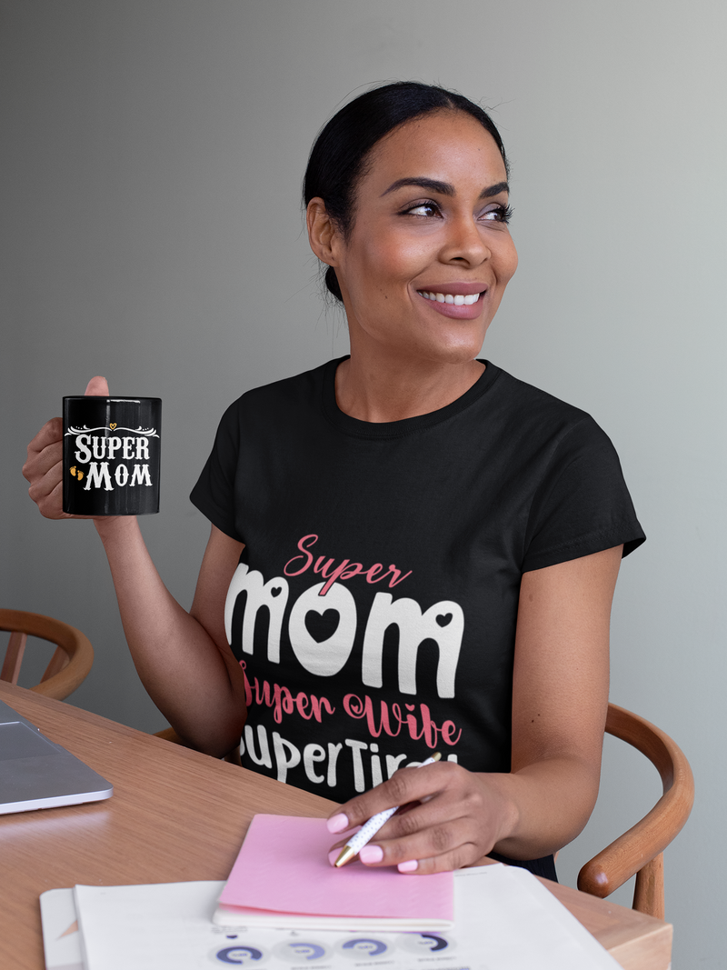 Super Mom, Super Wife Super Tired  Black T-shirt