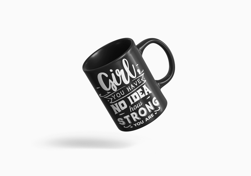 Girl You Have No Idea Black Mug