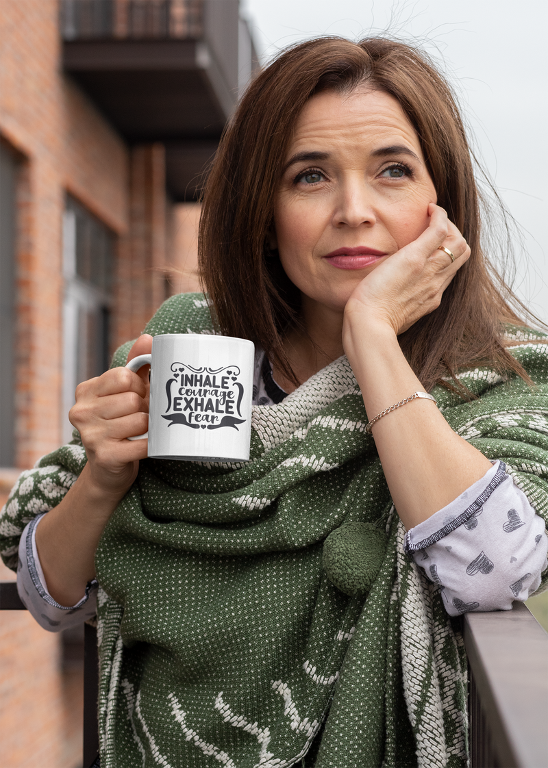 Inhale Courage Exhale Fear Coffee Mug