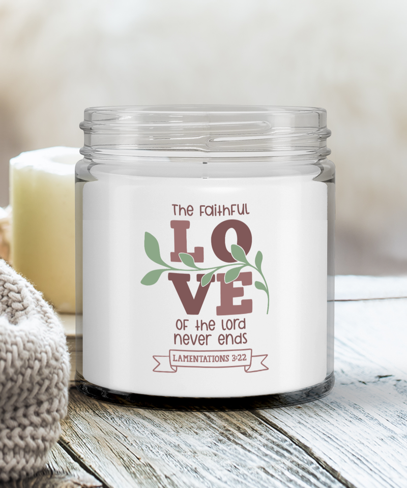The Faithful Love of the Lord Never Ends Scripture Soy Candle