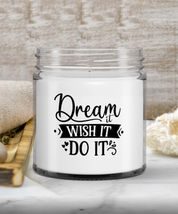 Dream it Wish it Do it Soy Candle