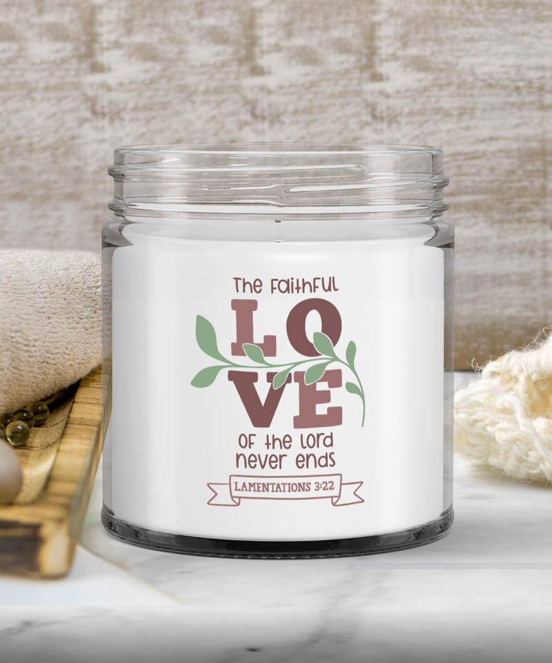 The Faithful Love of the Lord Never Ends Scripture Soy Candle