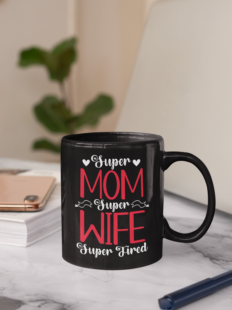 Super Mom Super Wife Super Tired Coffee Mug